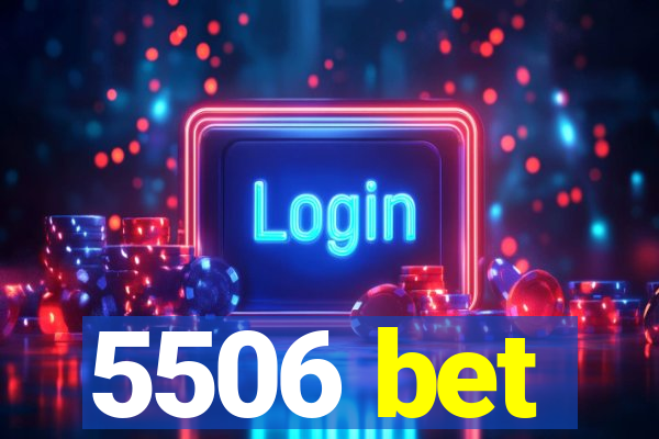 5506 bet